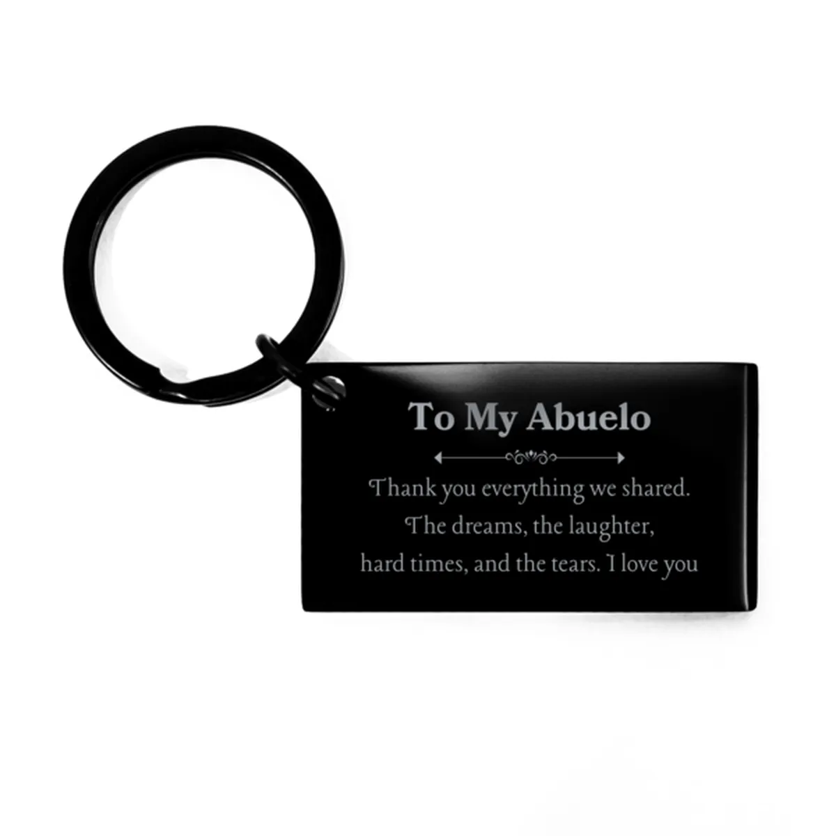 Abuelo Keychain - Engraved Thank You for Everything Shared, Love You Always - Meaningful Gift for Birthday, Christmas, and Graduation