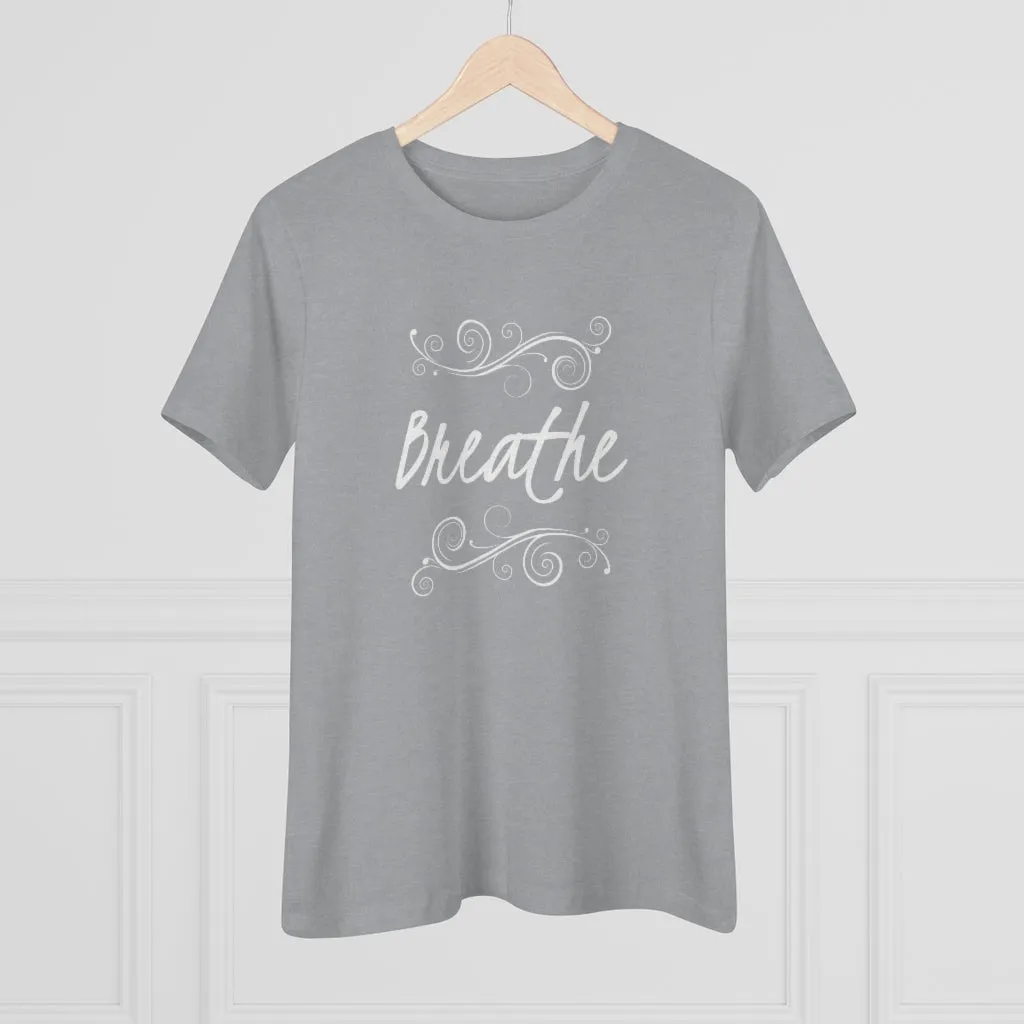 Breathe, Women's Premium Tee