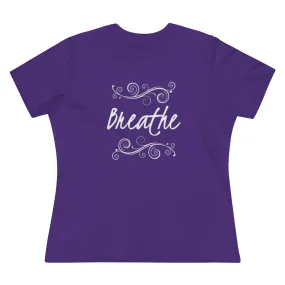 Breathe, Women's Premium Tee