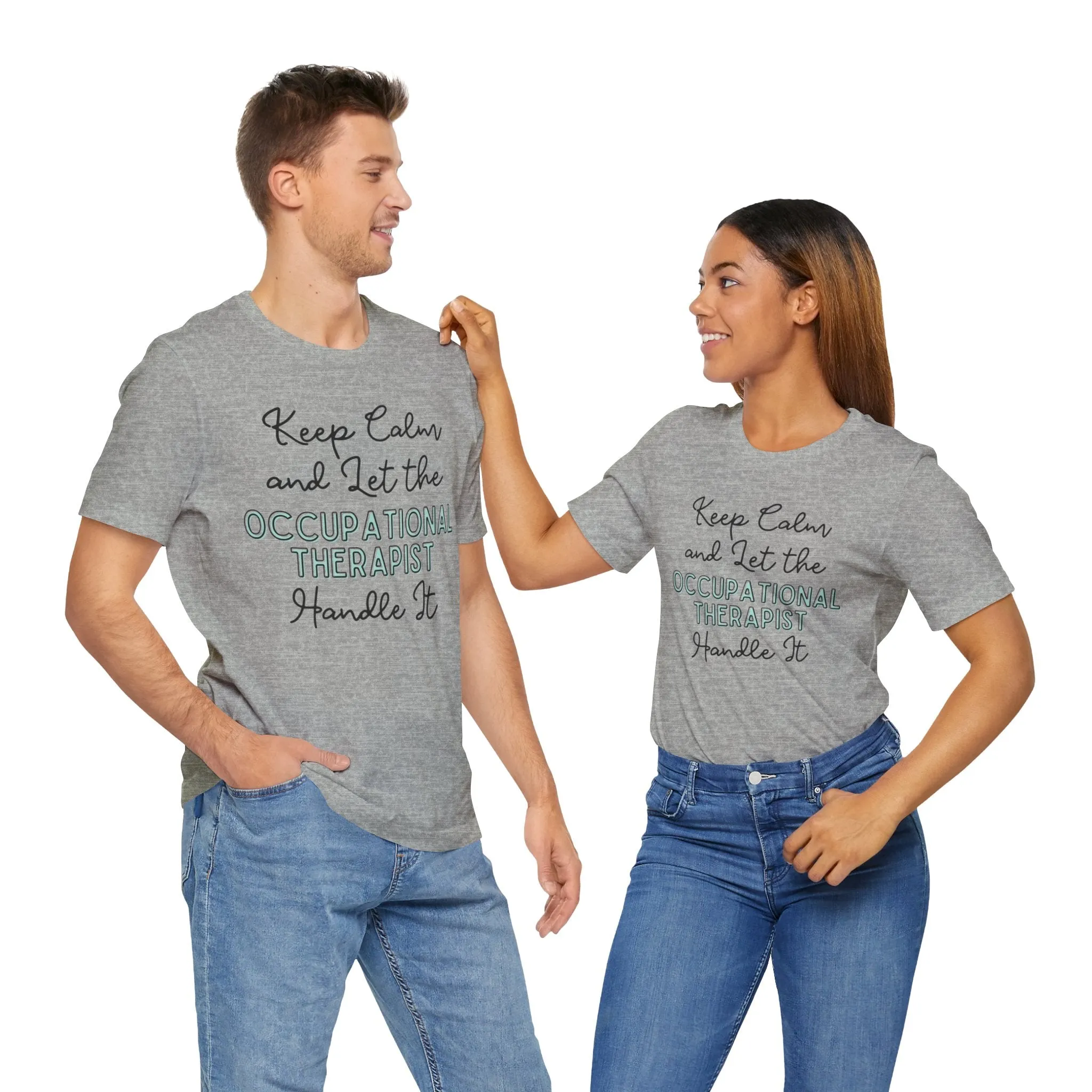 Keep Calm and let the Occupational Therapist  handle It - Jersey Short Sleeve Tee