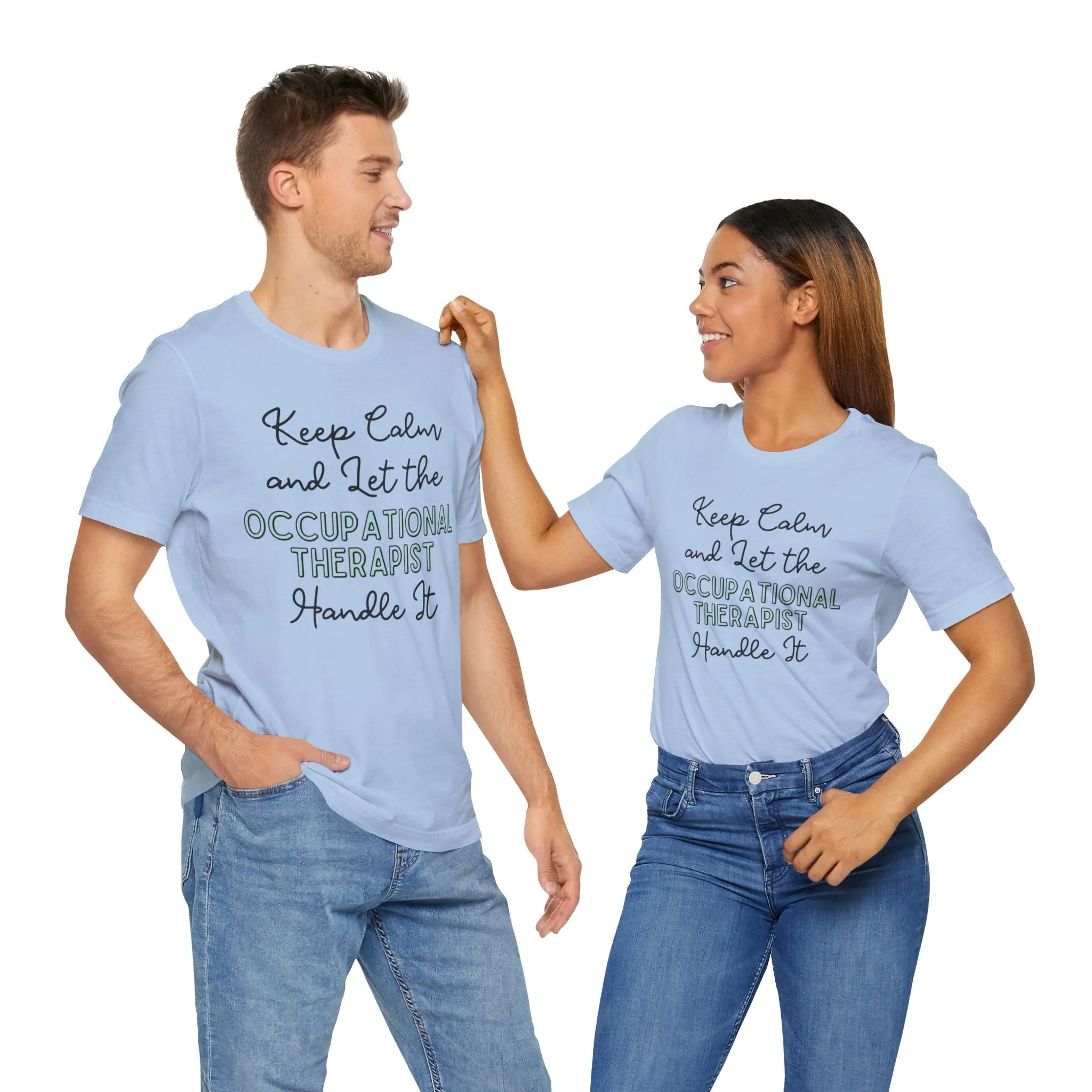 Keep Calm and let the Occupational Therapist  handle It - Jersey Short Sleeve Tee