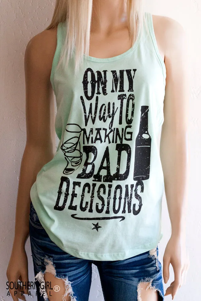 On My Way to Making Bad Decisions Racerback Tank Top