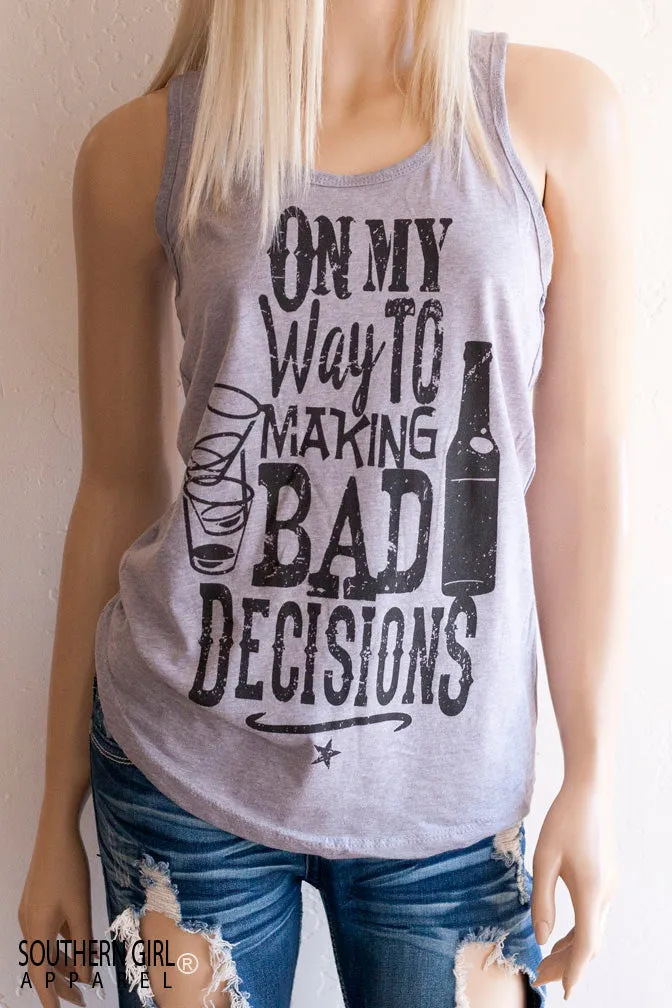 On My Way to Making Bad Decisions Racerback Tank Top