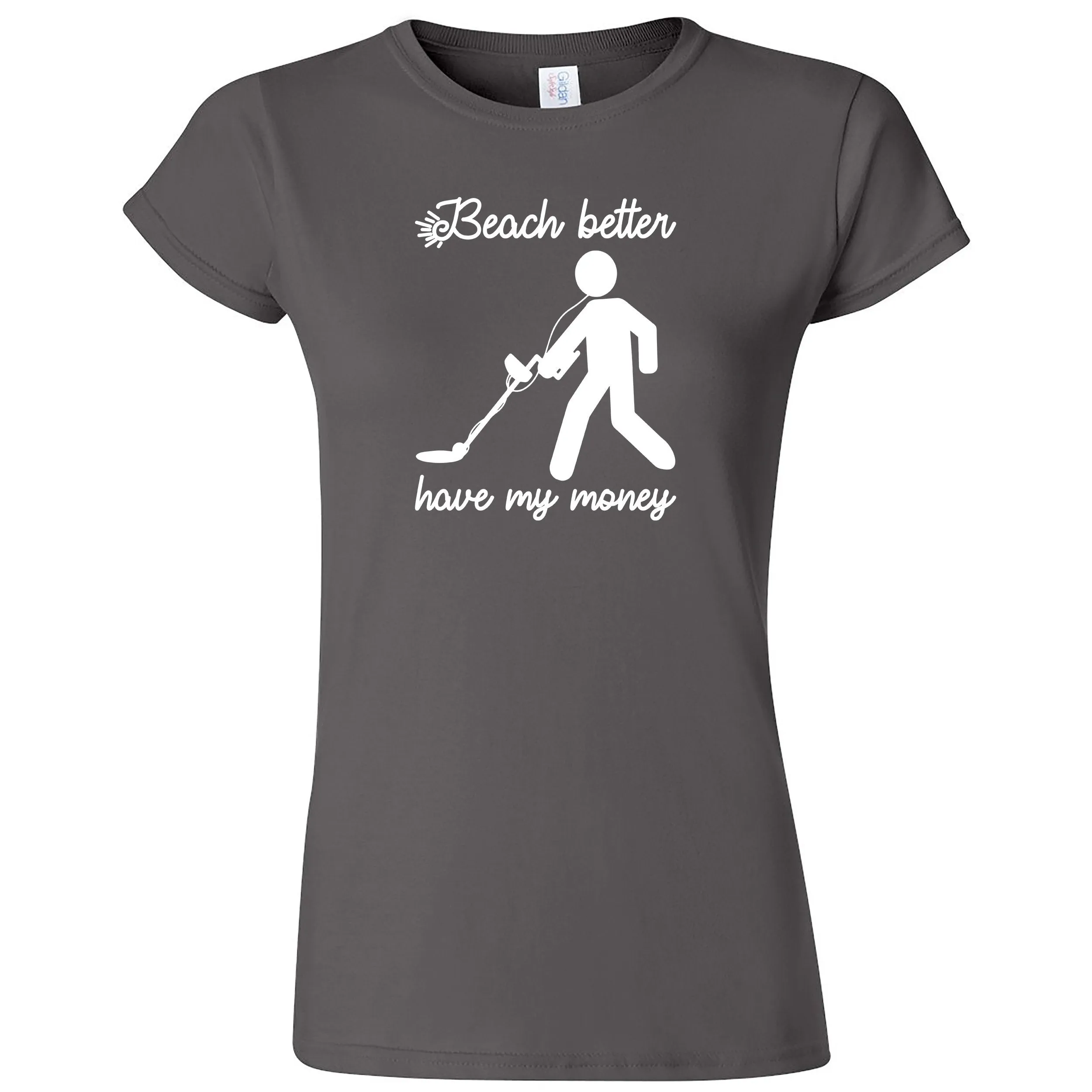 "Beach Better Have My Money" women's shirt