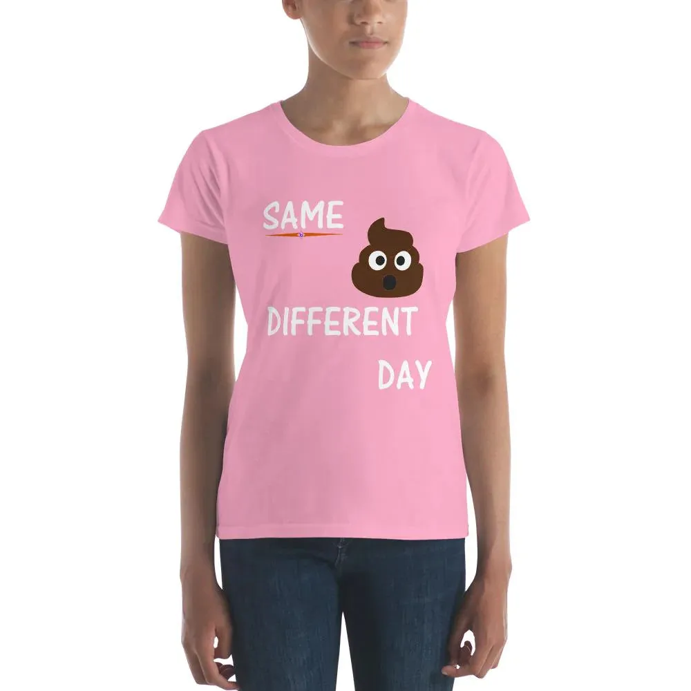 'Same Crap Different Day' Women's Short Sleeve Classic Fit T-Shirt